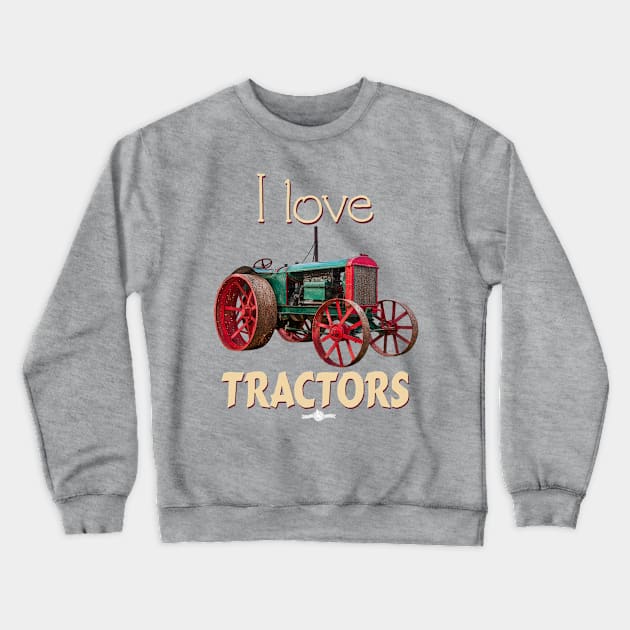 I Love Tractors Peter Brother Crewneck Sweatshirt by seadogprints